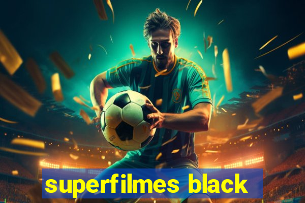 superfilmes black